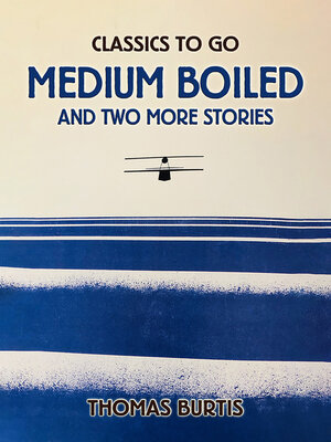 cover image of Medium Boiled and Two More Stories